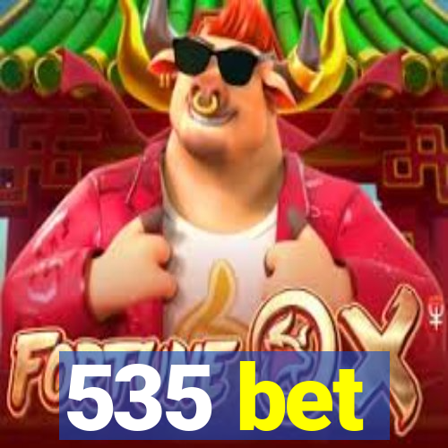 535 bet